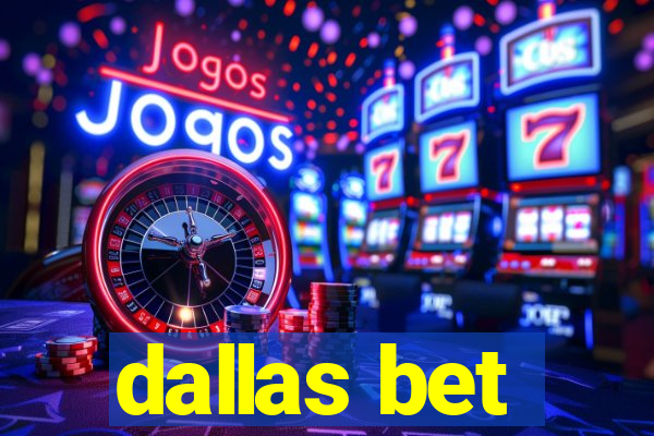 dallas bet